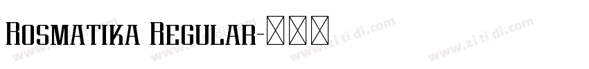 Rosmatika Regular字体转换 Rosmatika Regular字体转换